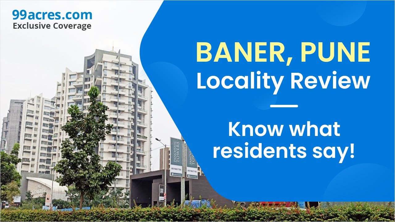 Should you buy/rent in Baner? - Detailed Locality Review