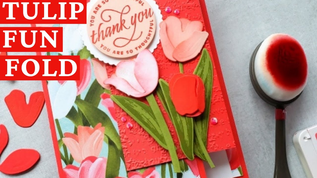 Flowering Tulips Fun Fold Card & How To Assemble The Stampin Up Tulips Dies