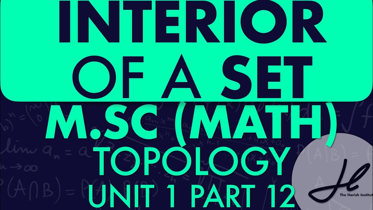 Interior of a set Topology Msc Math part 12