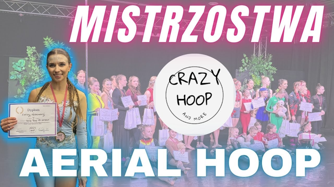 ZNOWU TO ZROBIŁAM! 😱 | Międzynarodowe Mistrzostwa Aerial Hoop - Crazy Hoop Opole