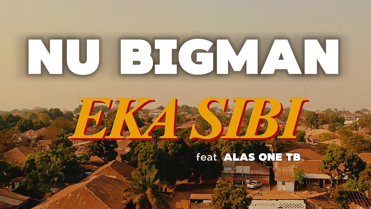 NU BIGMAN - EKA SIBI feat ALAS ONE TB