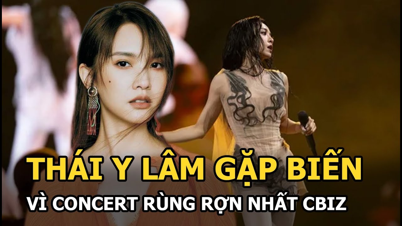 Thái Y Lâm gặp biến vì concert rùng rợn nhất Cbiz