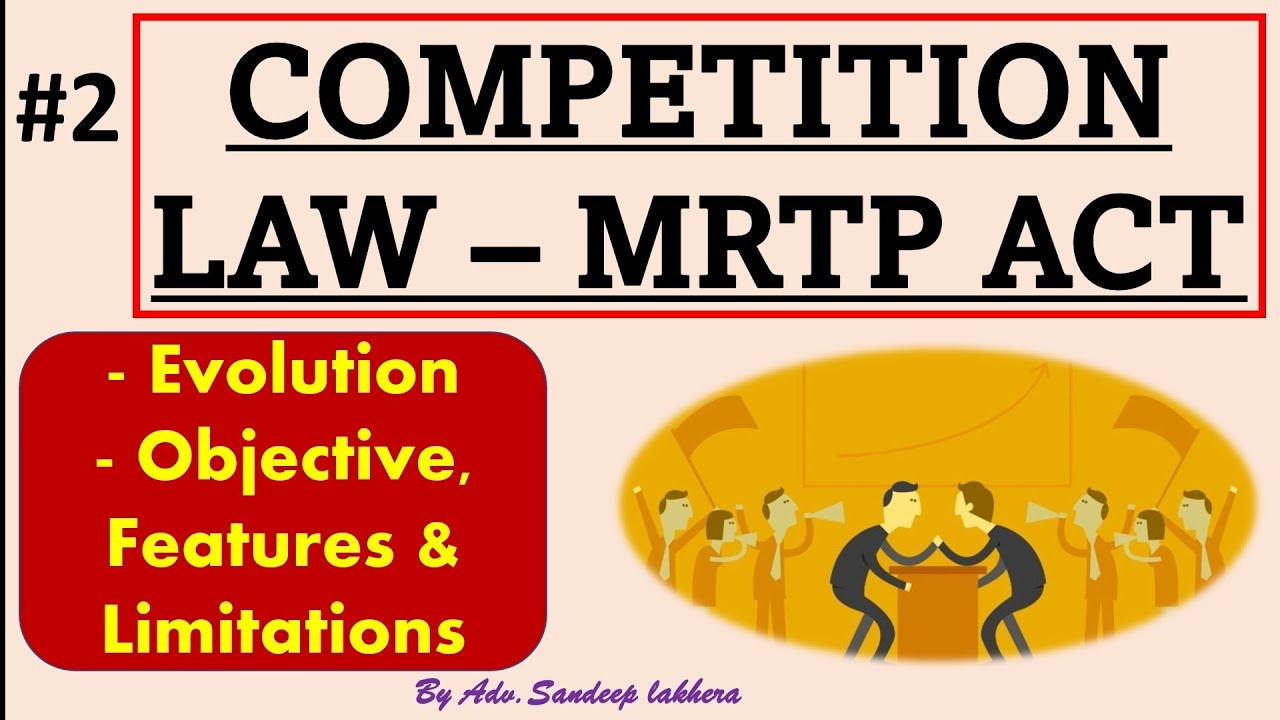 #2 Competition law - MRTP Act its Evolution, objectives, features & limitations #competitionlaw