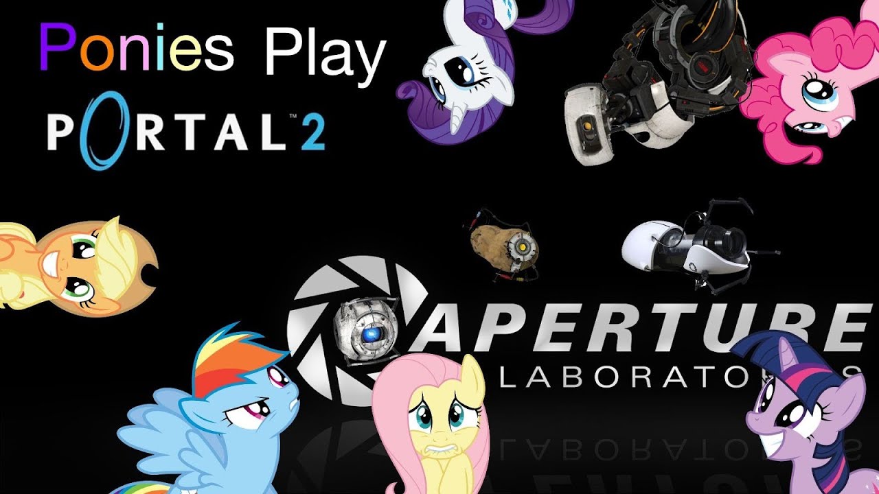 Ponies Play Portal 2 (REUPLOAD)