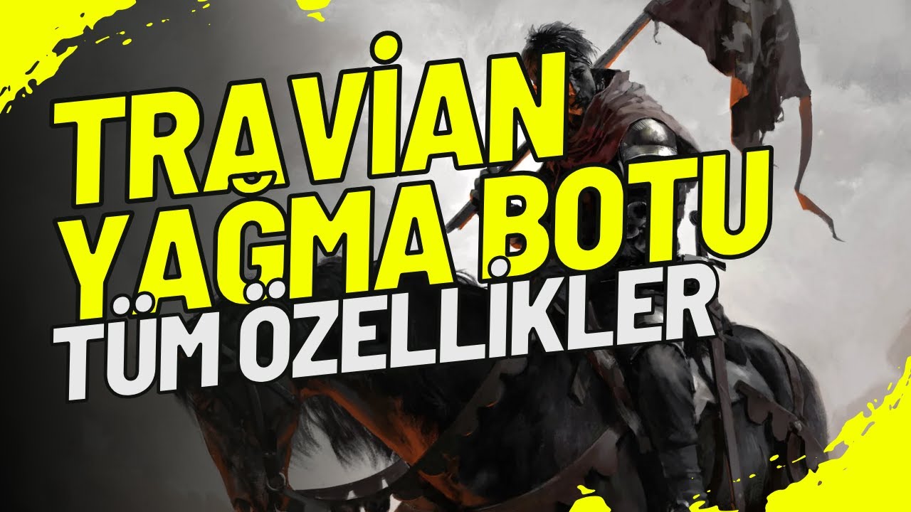 Travian Yağma Botu T&uuml;m &Ouml;zellikleri | Travian Bot Nasıl Y&uuml;klenir | Travian Bot Nasıl Kullanılır?