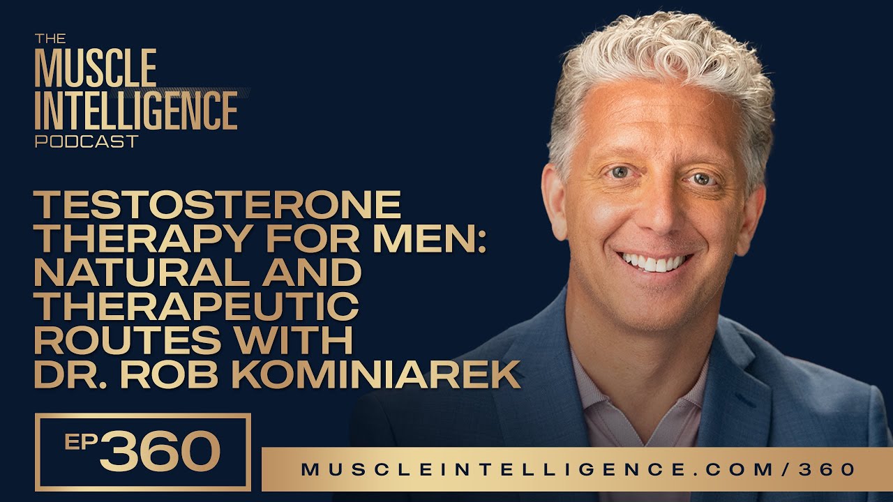 Testosterone Therapy for Men: Natural and Therapeutic Routes with Dr. Rob Kominiarek