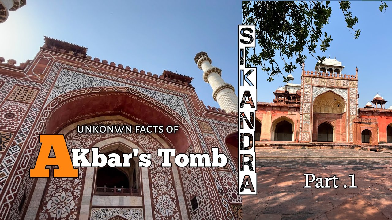 Let&rsquo;s Explore Akbar&rsquo;s Tomb / Tomb of Akbar the Great / Sikandra