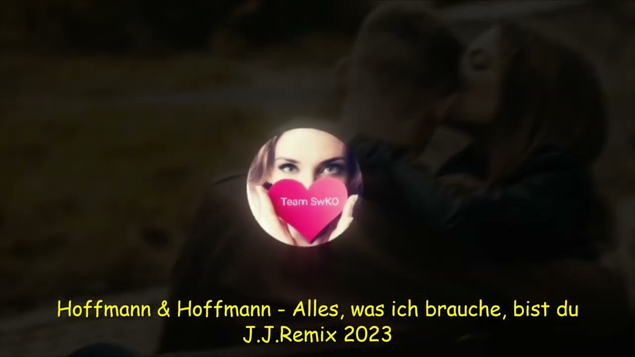 Hoffmann & Hoffmann - Alles, was ich brauche, bist du(J.J.Remix 2023)