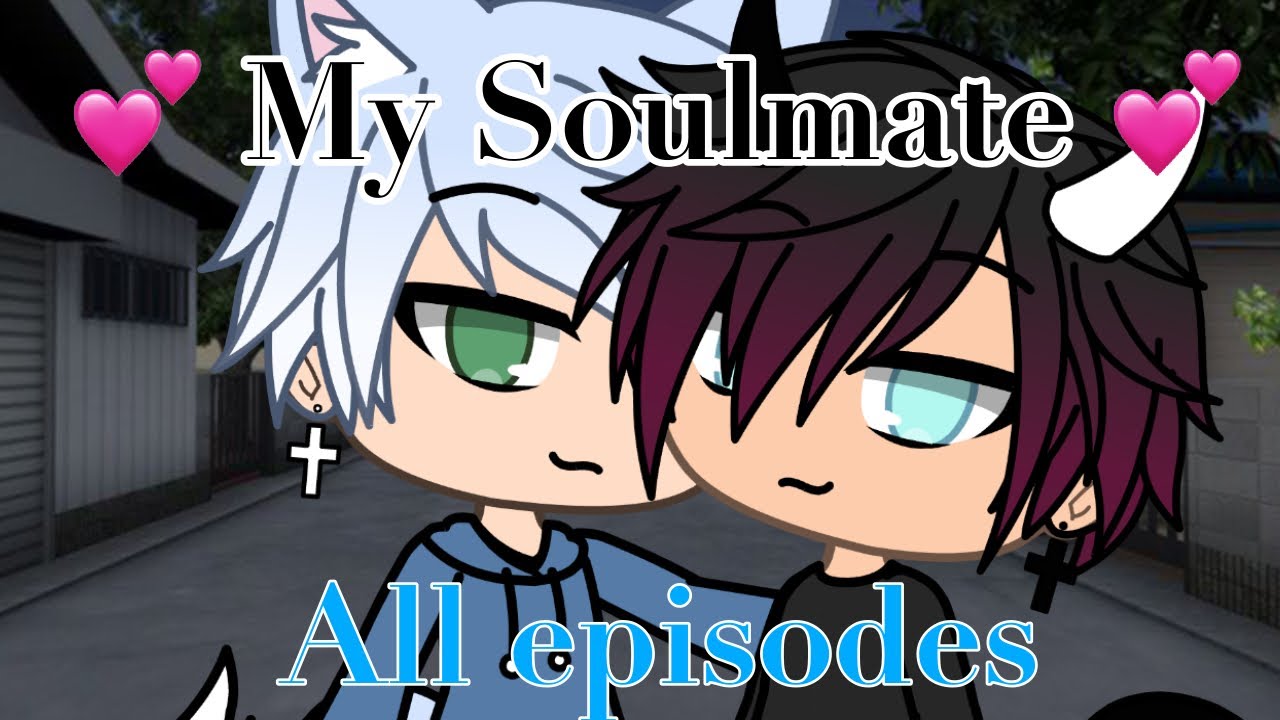 💕 My Soulmate 💕 All of season 1