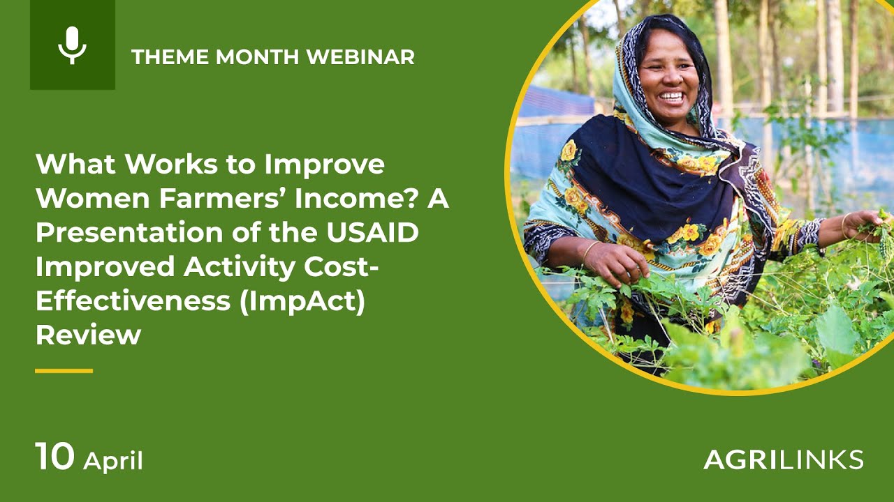 What Works to Improve Women Farmers’ Income? A Presentation of the USAID ImpAct Review
