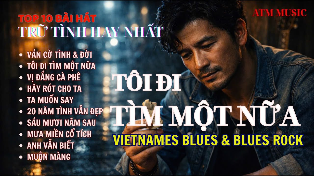 10 TÌNH KHÚC VỀ TÌNH YÊU VÀ CUỘC ĐỜI - TÔI ĐI TÌM MỘT NỮA – NHẠC VIỆT 2026 I ATM MUSIC