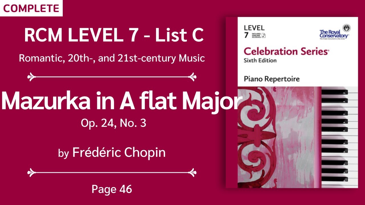 RCM Level 7 | Mazurka in A flat Major, Op. 24, No. 3 - Fr&eacute;d&eacute;ric Chopin