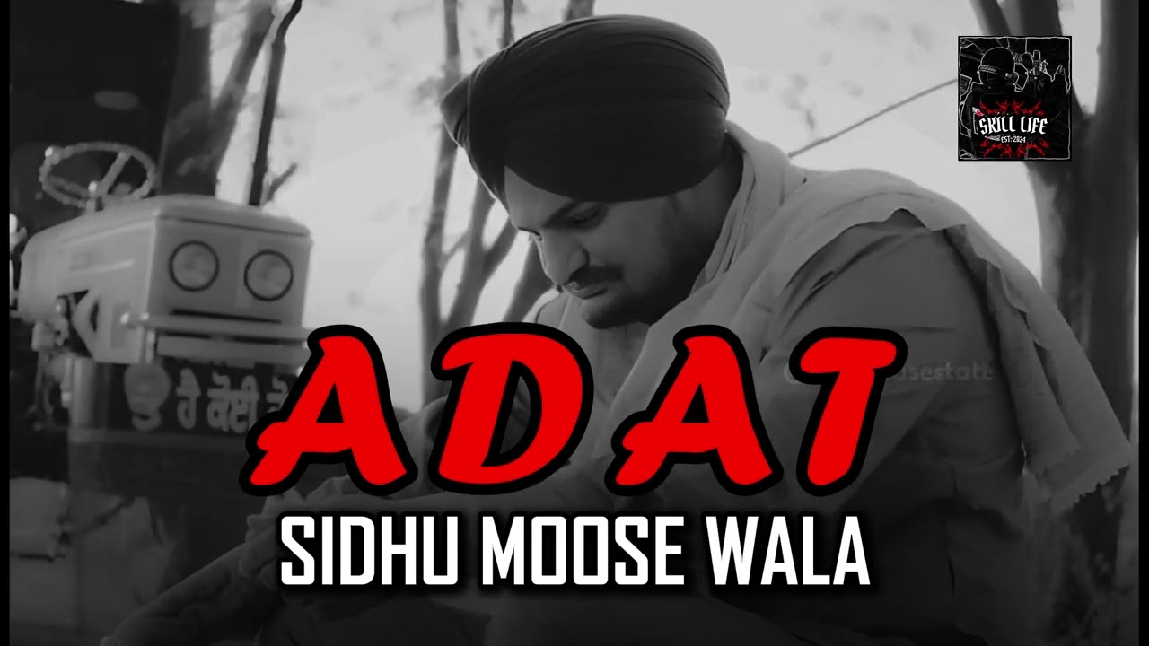 Adat  Sidhu Moosewala Ai skill_life Nav Dolorain | Sukhman Sandhu | Bhinnder Burj | New Song 2024