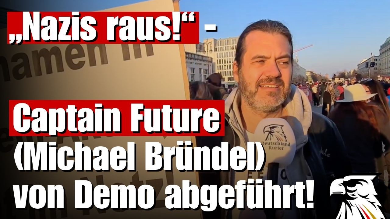 &bdquo;Nazis raus!&ldquo; - Captain Future (Michael Br&uuml;ndel) von Demo abgef&uuml;hrt!