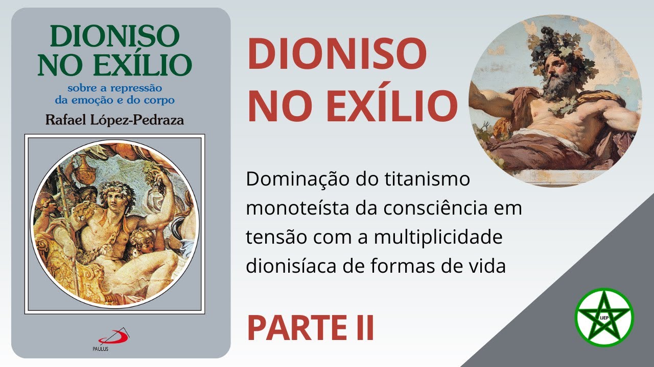 DIONISO NO EXÍLIO - PARTE II