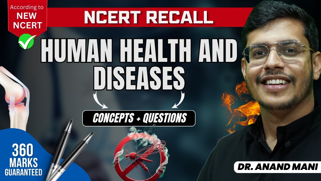 Human Health and Diseases | Concepts + Questions |NCERT RECALL | NEET 2024 | Dr. Anand Mani