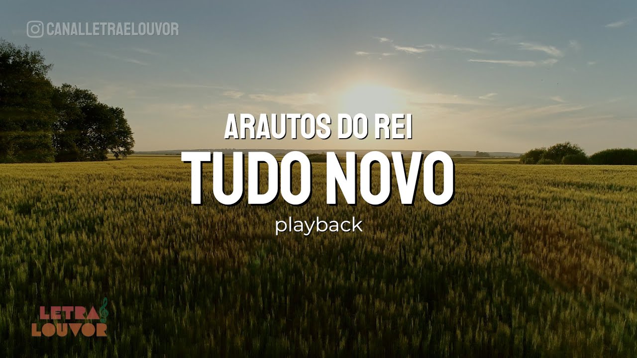 Tudo Novo | Arautos do Rei (Playback)