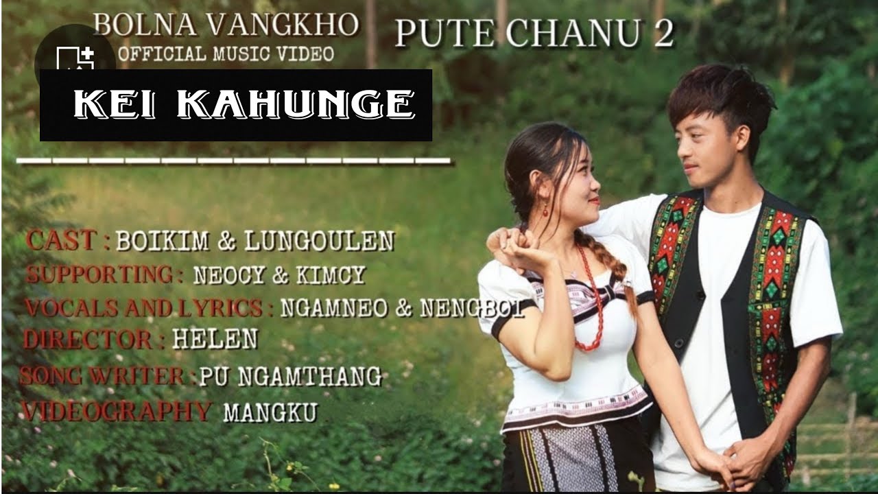KEI KAHUNGE || Pute chanu 2 || Official music video