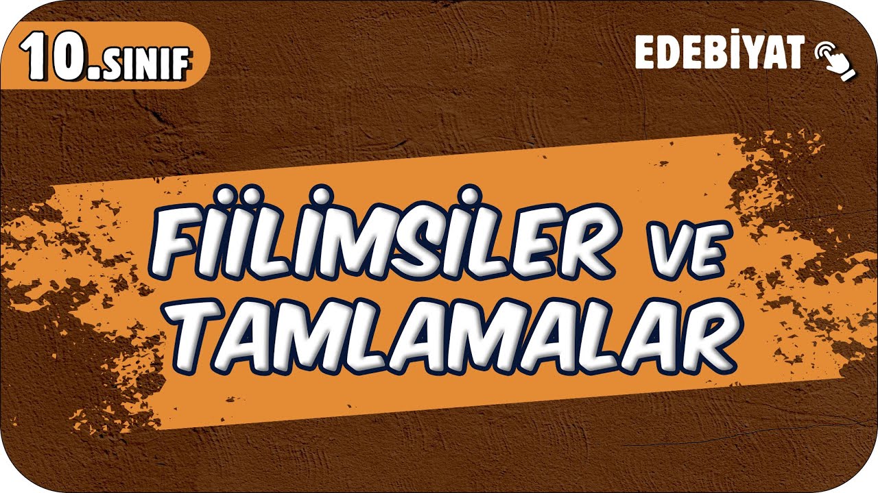 Fiilimsiler ve Tamlamalar | 10.Sınıf Edebiyat #2025