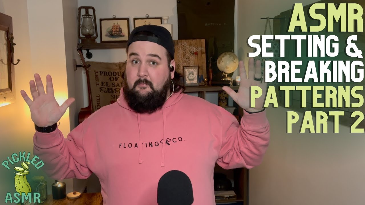 ASMR // Setting & Breaking the Pattern Pt.  2