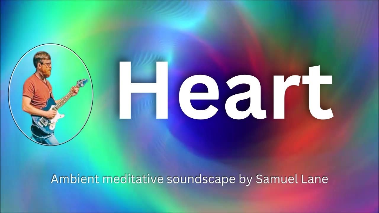 Heart | Ambient Music for Meditation by Samuel Lane