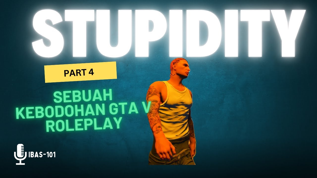 part 4 sebuah kebodohan GTA V ROLEPLAY