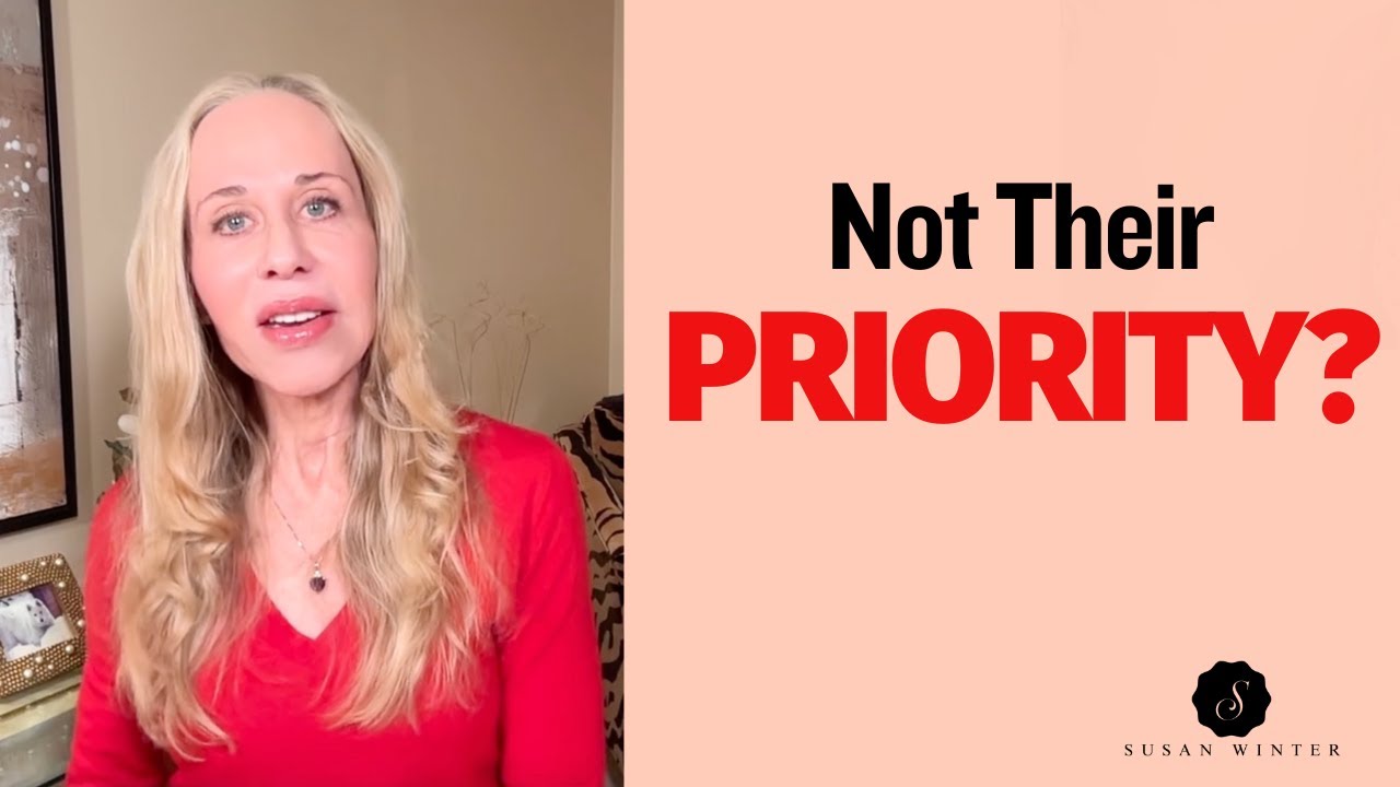 Not Their Priority? Here’s How to Turn It Around | Dating Advice