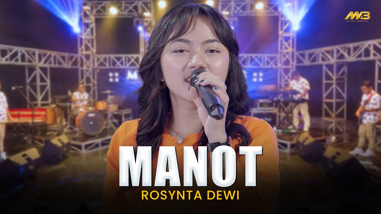 ROSYNTA DEWI - MANOT | Feat. BINTANG FORTUNA ( Official Music Video )