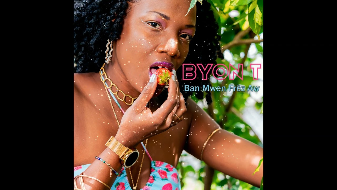 Byon T - Ban Mwen Frèz Aw