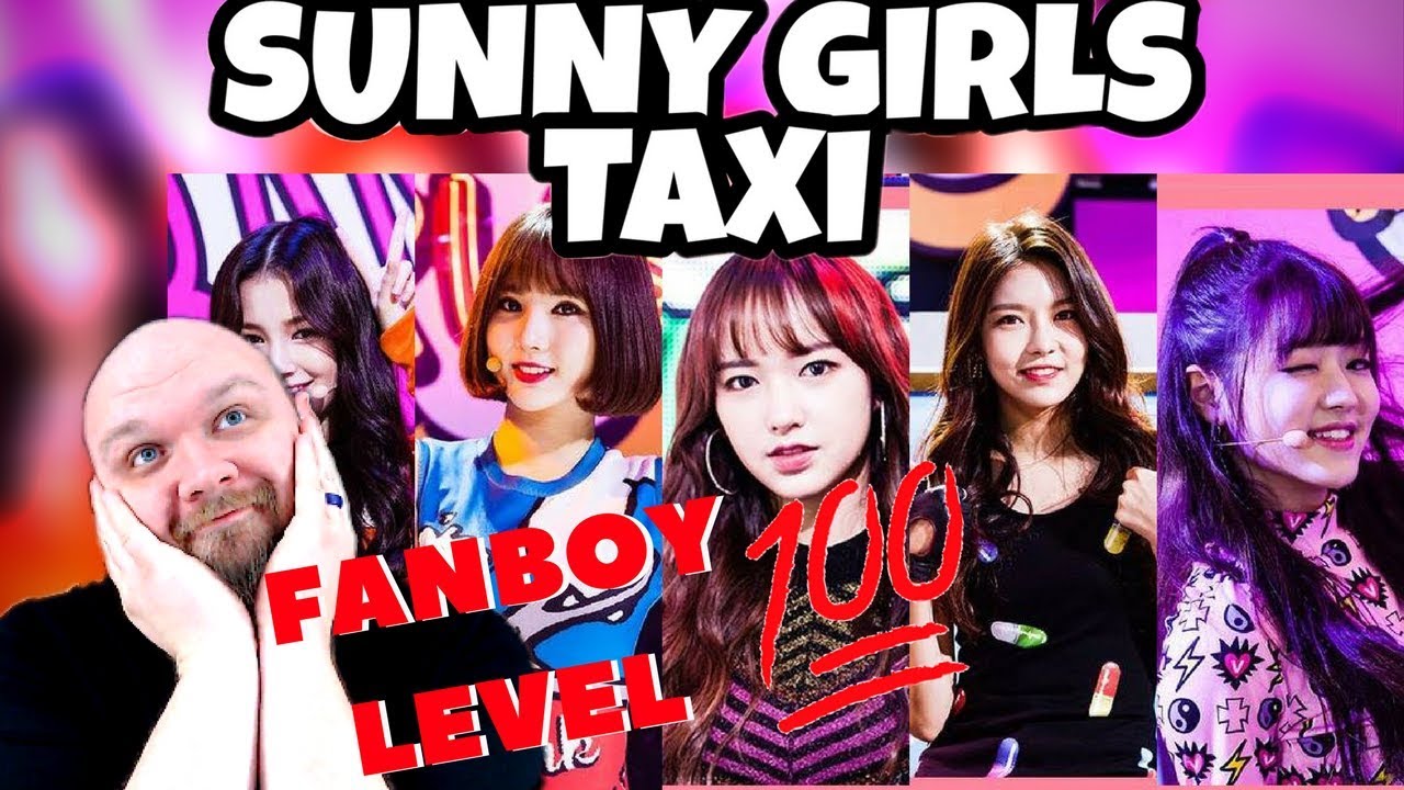 KPOP REACTION SUNNY GIRLS TAXI (2018) (WHY DIDN'T ANYONE TELL ME!!!)