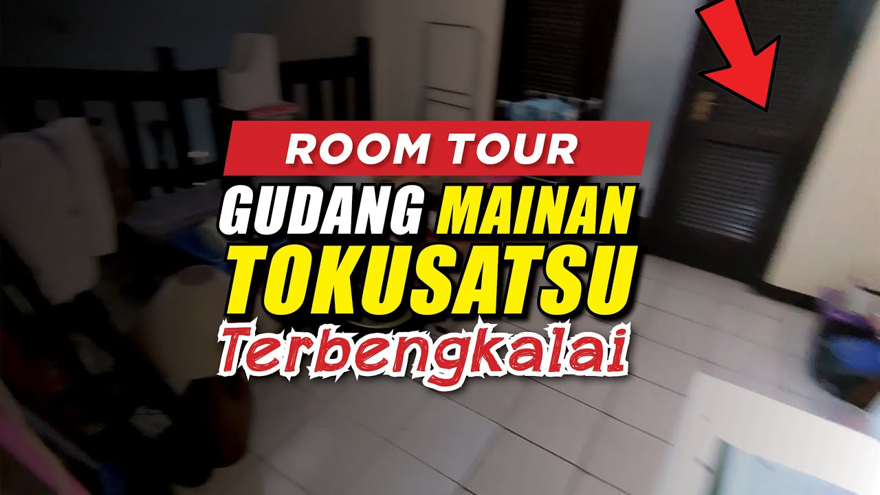 Room Tour Gudang Mainan Tokusatsu Terbengkalai Part1