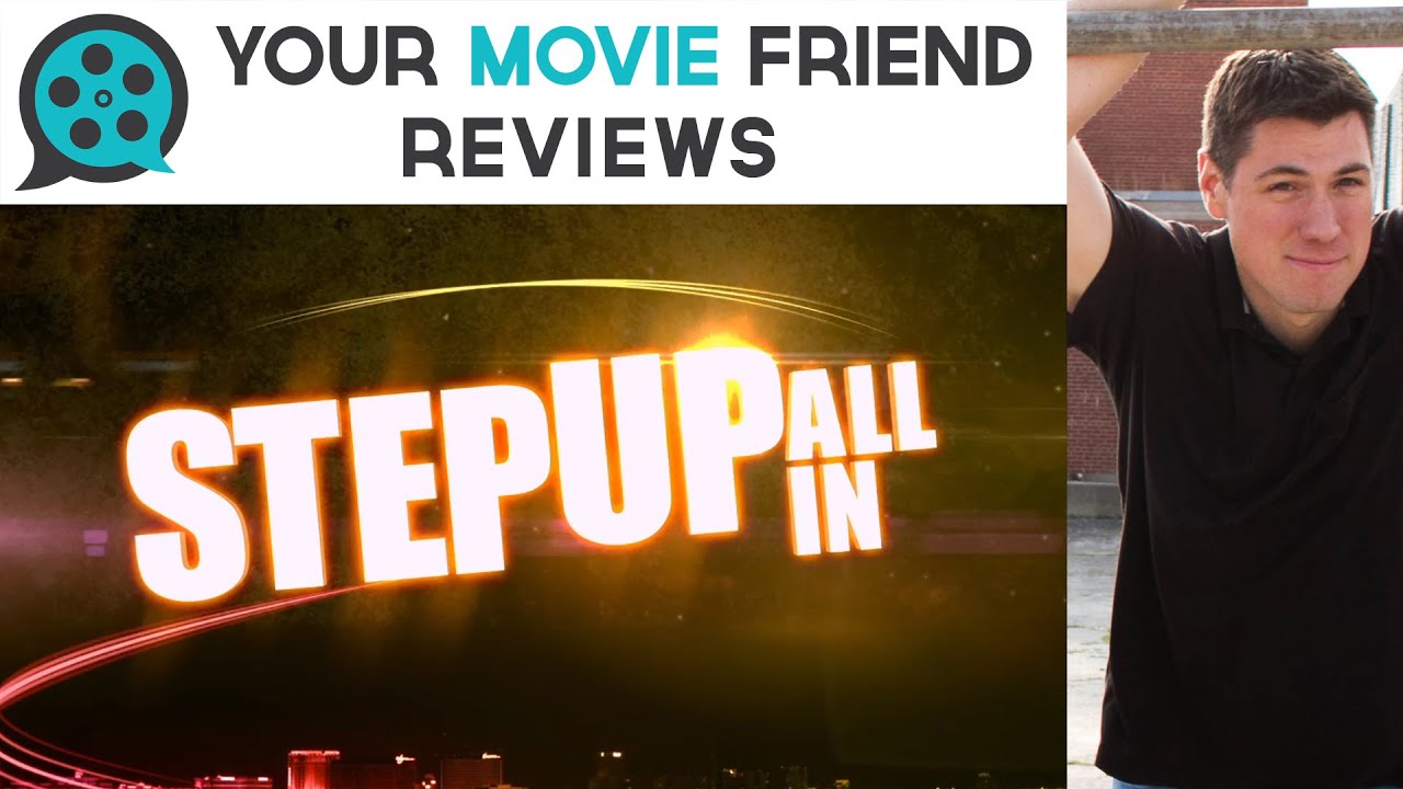 Step Up All In (Your Movie Friend Review)