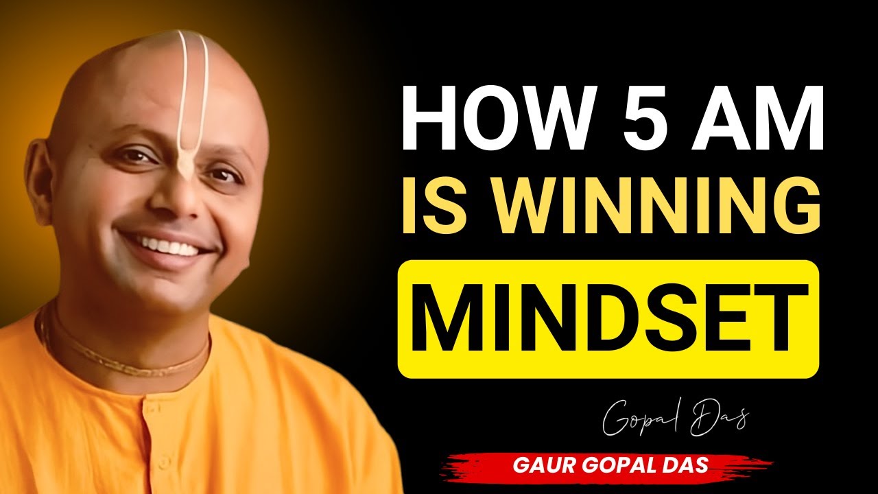 5 AM Winning Mindset | Gaur Gopal Das Motivation