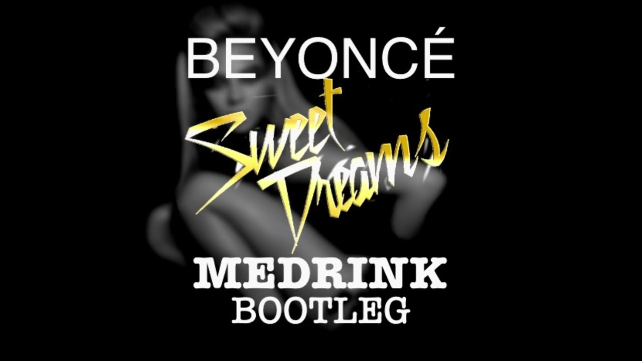 Beyoncé - Sweet Dreams (Medrink Bootleg) [TECH HOUSE 2022]