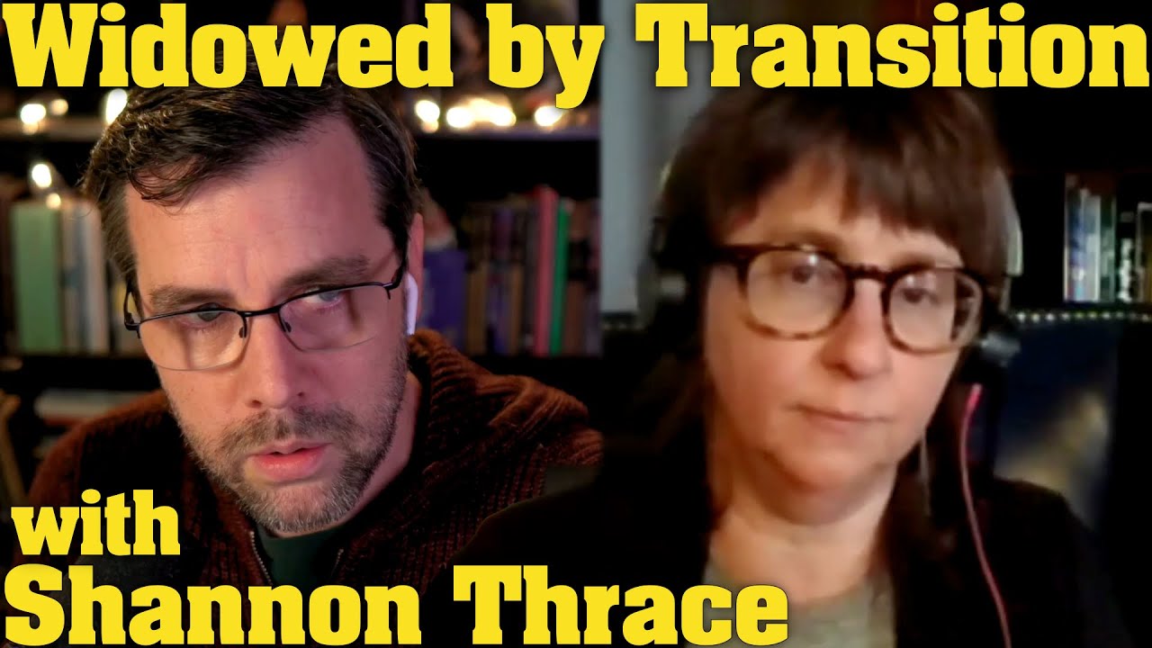 Widowed by Transition | with Shannon Thrace