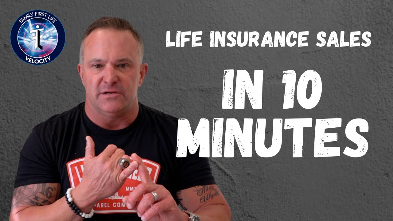 Life Insurance Sales Explained in 10 Minutes