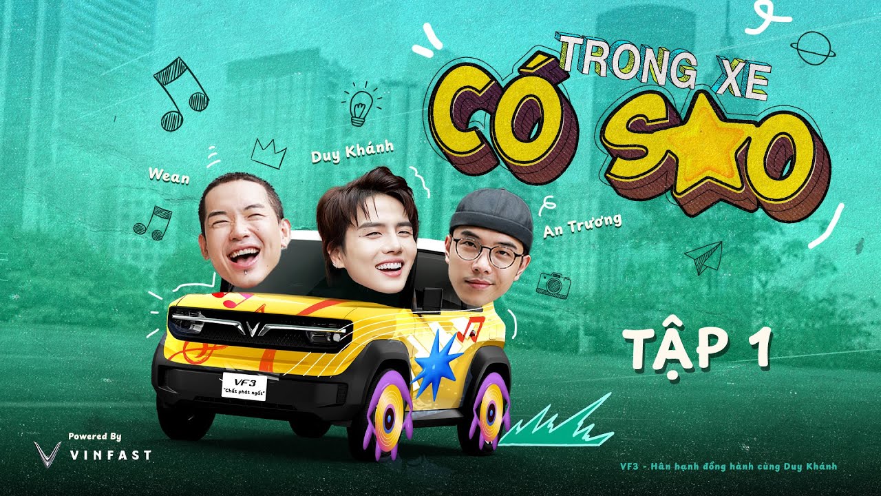 《Trong Xe C&oacute; Sao》 #1 || Duy Kh&aacute;nh - Wean L&ecirc; - An Trương || Official