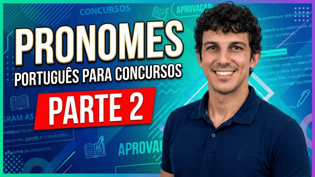 PRONOMES - PARTE 2: Português para Concursos
