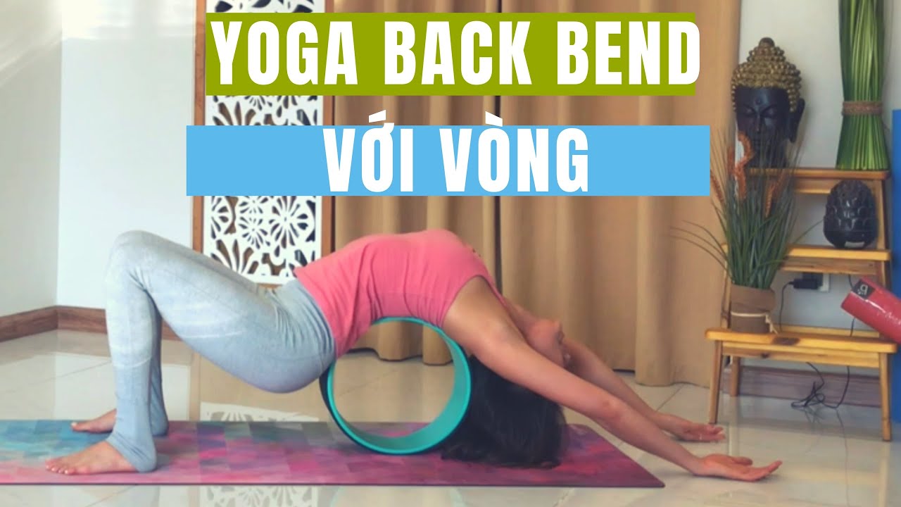 Yoga Backbend với VÒNG trị liệu CỘT SỐNG, giảm đau mỏi CỔ, VAI, GÁY, LƯNG |  YogaBySophie.com