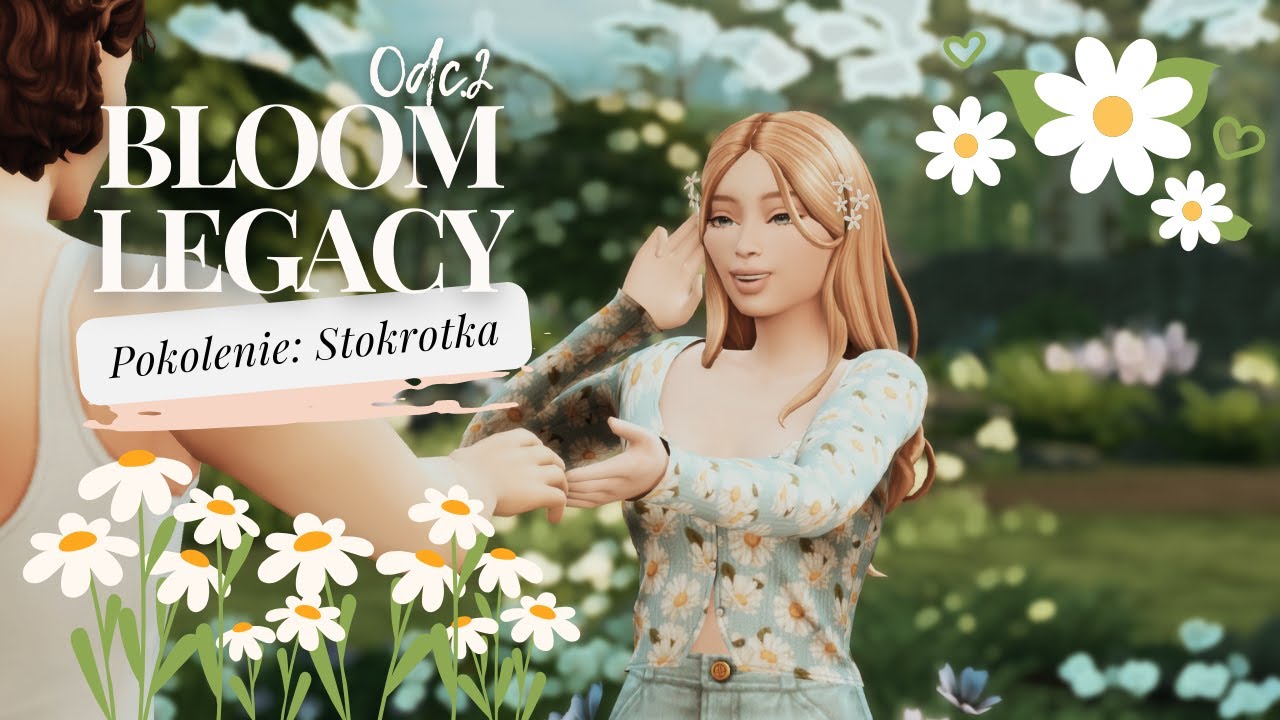 WREDNA SIOSTRA I DAWNA ZNAJOMA | 🌼 Stokrotka 🌼 Wyzwanie BLOOM LEGACY🌼 | #2 | #thesims4