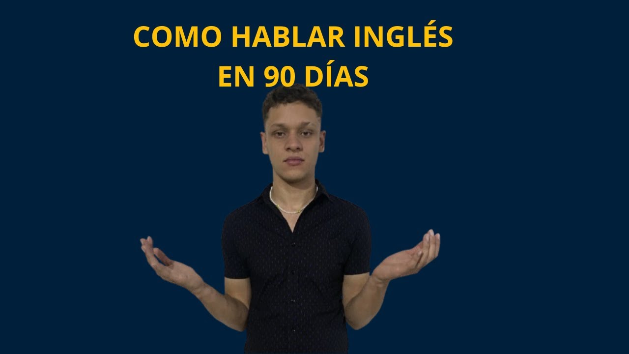 Como Hablar Inglés Fluído en 90 Días