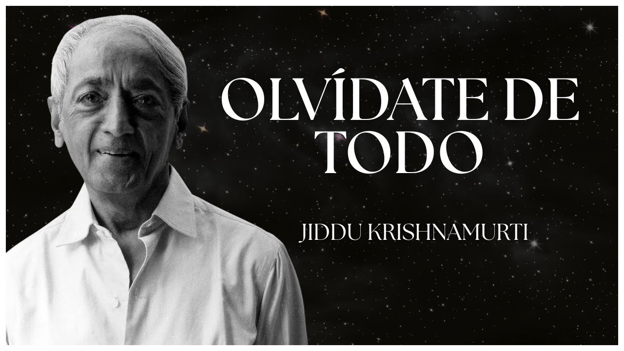 COMIENZA COMO SI NO SUPIERAS NADA - Jiddu Krishnamurti