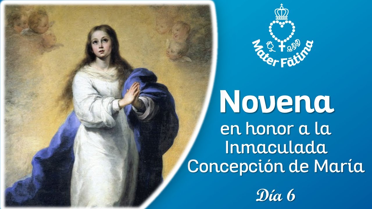 Novena a Nuestra Madre la Purisima, la Inmaculada Concepción de Maria, Dia 6