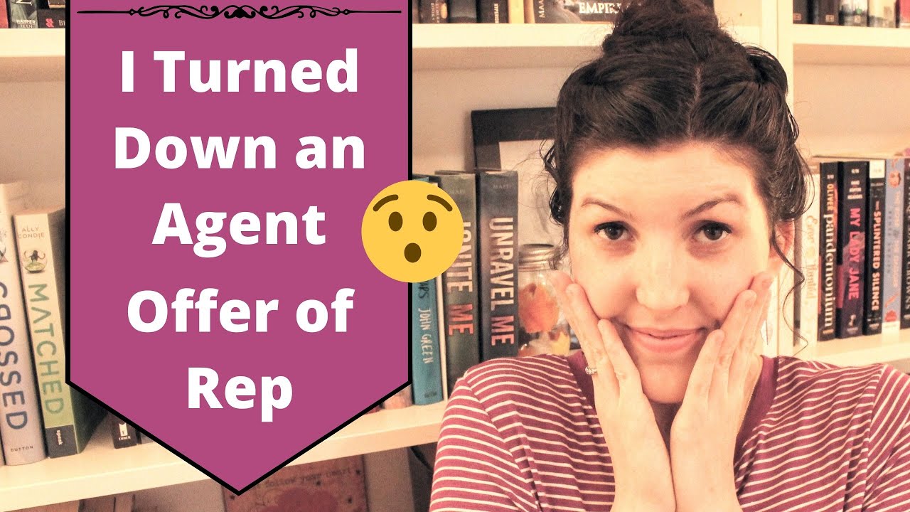Why I Turned Down an Agent Offer + How to Evaluate Literary Agents