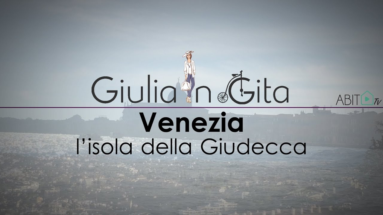 Giulia in gita alla Giudecca