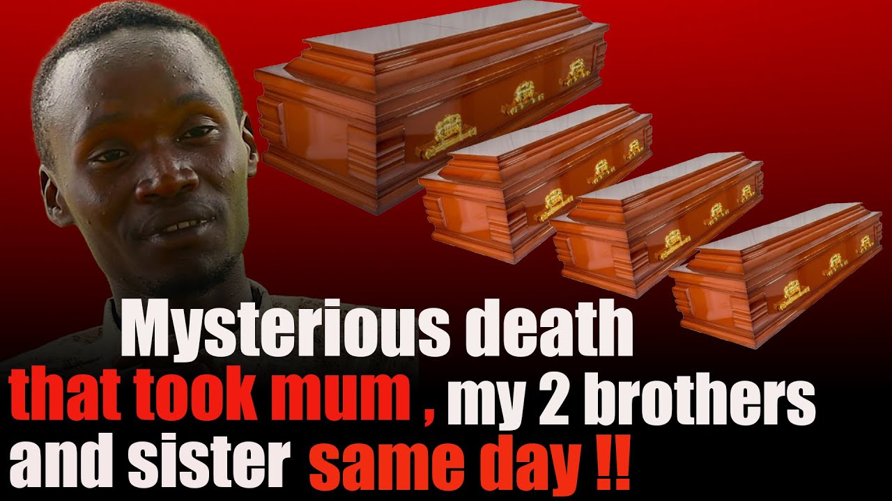 Mysterious death that took mum, my 2 brothers and sister same day!!!
