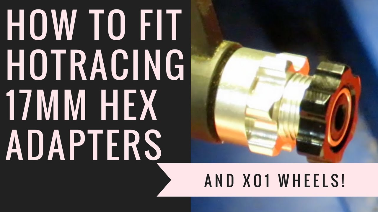 How To Fit Hot Racing 17mm Hex Adapters