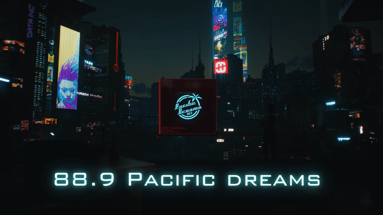 Music similar to  &ldquo;Pacific Dreams&rdquo; radio | Cyberpunk2077