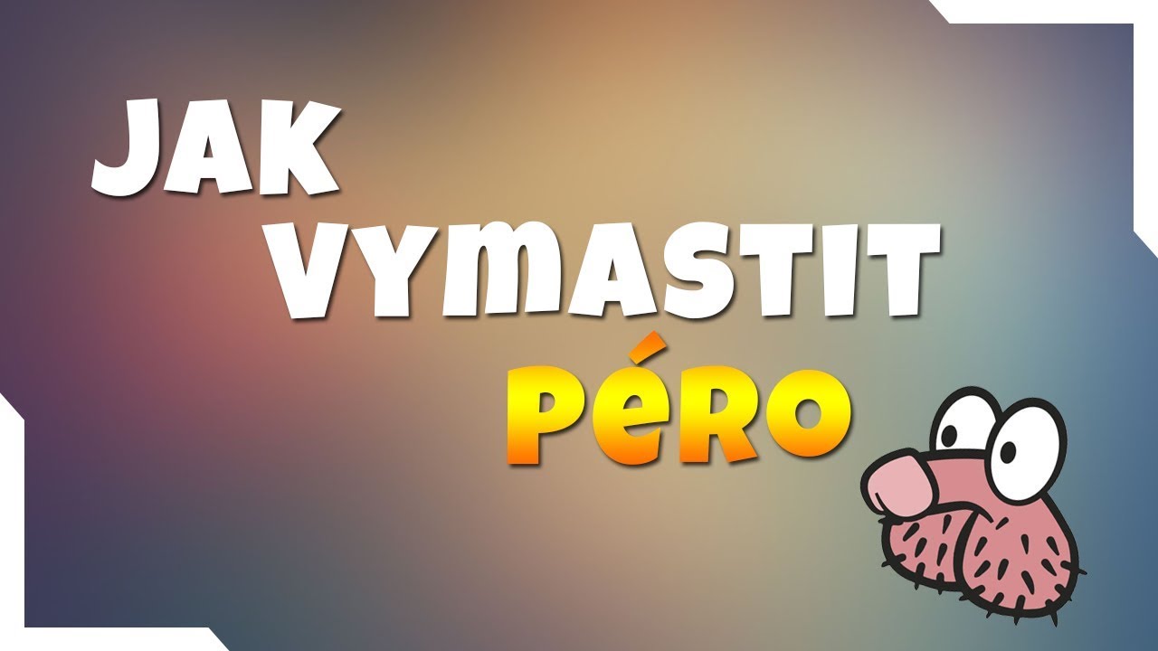 Jak vymastit p&eacute;ro