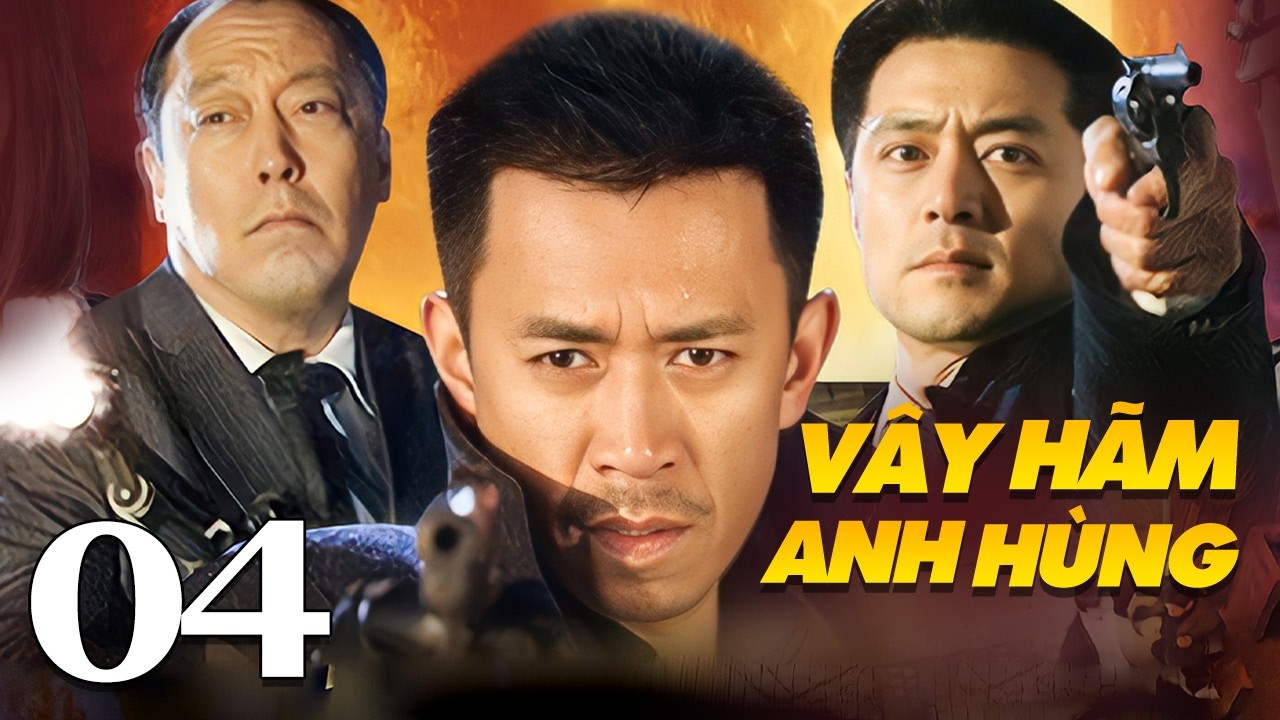 Vây Hãm Anh Hùng - Tập 4 | Siêu Phẩm Phim Hành Động Trung Quốc Mới Nhất 2026 | Lồng Tiếng